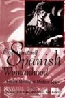 Victoria Loree Enders, Pamela Beth Radcliff - Constructing Spanish Womanhood