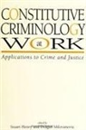 Stuart Henry, Dragan Milovanovic - Constitutive Criminology at Work: Applications to Crime and Justice
