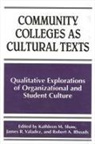 Robert A Rhoads, Robert A. Rhoads, Kathleen M Shaw, Kathleen M. Shaw, James R Valadez, James R. Valadez - Community Colleges as Cultural Texts