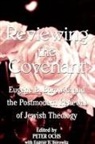 Peter Ochs - Reviewing the Covenant: Eugene B. Borowitz and the Postmodern Renewal of Jewish Theology