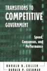 Ronald B. Cullen, Donald P. Cushman - Transitions to Competitive Government: Speed, Consensus, and Performance