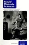 Michael Thomas Carroll - Popular Modernity in America: Experience, Technology, Mythohistory