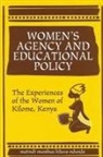 Mutindi Mumbua Kiluva-Ndunda - Women's Agency and Educational Policy: The Experiences of the Women of Kilome, Kenya