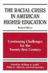 Philip G Altbach, Philip G. Altbach, Kofi Lomotey, William A Smith, William A. Smith - The Racial Crisis in American Higher Education