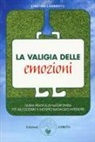 Cristina Lamberto - La valigia delle emozioni. Guida pratica di naturopatia per alleggerire il nostro bagaglio interiore