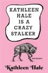 Kathleen Hale, Hale Kathleen - Kathleen Hale Is a Crazy Stalker