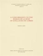 Joseph R Danos, Joseph R. Danos - A Concordance to the Roman de la Rose of Guillaume de Lorris