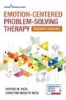 Arthur M Nezu, Arthur M. Nezu, Arthur M. ABPP Nezu, Christine Maguth Nezu, Christine Maguth ABPP Nezu - Emotion-Centered Problem-Solving Therapy