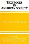 Philip G Altbach, Philip G. Altbach, Gail P Kelly, Gail P. Kelly, Hugh G Petrie, Hugh G. Petrie... - Textbooks in American Society