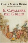 Carla Maria Russo - Il cavaliere del Giglio
