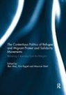 Ilker (University of Vienna Atac, Kim (Wilfrid Laurier University Rygiel, Kim Stierl Rygiel, Ilker Atac, Ilker (University of Vienna Atac, Ilker Ataç... - CONTENTIOUS POLITICS OF REFUGEE AN