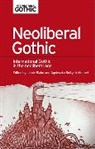 Linnie Blake, Linnie Monnet Blake, Linnie Blake, Agnieszka Soltysik Monnet - Neoliberal Gothic