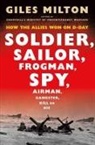 Giles Milton - Soldier, Sailor, Frogman, Spy, Airman, Gangster, Kill or Die :