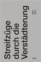 Markus Ernst Lüscher - Streifzüge durch die Verstädterung