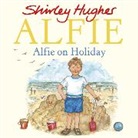Shirley Hughes - Alfie on Holiday