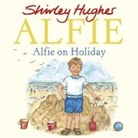 Estate of Shirley Hughes, Shirley Hughes, Hughes Shirley - Alfie on Holiday