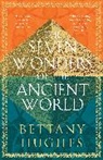 Bettany Hughes, Hughes Bettany - The Seven Wonders of the Ancient World