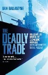 Iain Ballantyne - The Deadly Trade