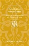 Edward Legon, Edward James Legon, Jason Peacey - Revolution Remembered