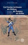 Horst Gundlach - Carl Gustav Jochmann als Söldner, als Testator, als Stifter