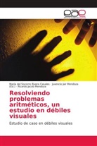 Ricardo Mendoza, Ricardo Jacob Mendoza, María del Socorr Rivera Casales, María del Socorro Rivera Casales, Juvenci Jair Mendoza, Juvencio Jair Mendoza... - Resolviendo problemas aritméticos, un estudio en débiles visuales