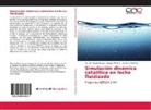 Ad Martínez, Adriana Martínez, Joaquí Pinto E, Joaquín Pinto E, Joaquín Pinto E., Damiá Reyes Jáquez... - Simulación dinámica catalítica en lecho fluidizado