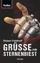 Robert Feldhoff, Perry Rhodan - Perry Rhodan, Space Thriller: Space-Thriller 1: Grüße vom Sternenbiest