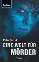 Perry Rhodan, Peter Terrid - Perry Rhodan, Space Thriller: Space-Thriller 2: Eine Welt für Mörder