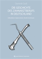 Dominik Groß - Die Geschichte des Zahnarztberufs in Deutschland