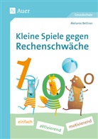 Melanie Bettner - Kleine Spiele gegen Rechenschwäche