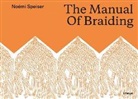 Noémi Speiser - The Manual of Braiding