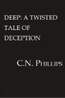 C N Phillips, C. N. Phillips, C.N. Phillips - Deep