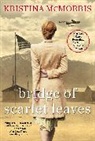 Kristina McMorris - Bridge of Scarlet Leaves