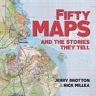 Jerry Brotton, Nick Millea - Fifty Maps and the Stories they Tell