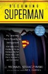 J. Michael Straczynski, STRACZYNSKI J MICH - Becoming Superman