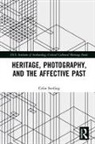 Sterling, Colin Sterling - Heritage, Photography, and the Affective Past