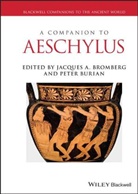 J Bromberg, Jacques Bromberg, Jacques A. Bromberg, Jacques A. (University of Pittsburgh Pit Bromberg, P Bromberg, Peter Burian... - Companion to Aeschylus