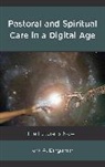 Kirk A Bingaman, Kirk A. Bingaman - Pastoral and Spiritual Care in a Digital Age
