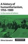 Silvia Salvatici, Bertrand Taithe - History of Humanitarianism, 17551989