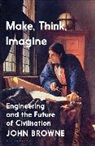 John Browne, Browne John, Browne John Browne - Make, Think, Imagine