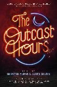 S. L. Grey, Omar Robert Hamilton, Frances Hardinge, China Mieville, Mahvesh Murad, … - The Outcast Hours