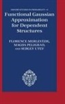 FLORENCE; MERLEV DE, Florence Merlev¿, Florence Merlevede, Florence (Professor Merlevede, Florence Merlevède, Magda Peligrad... - Functional Gaussian Approximation for Dependent Structures