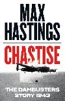 Max Hastings - Chastise