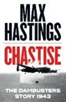 Max Hastings - Chastise