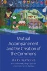 Mary Watkins - Mutual Accompaniment and the Creation of the Commons