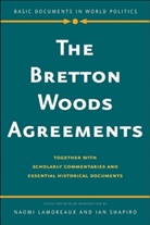 Naomi Lamoreaux, Naomi Shapiro Lamoreaux, Ian Shapiro, Naomi Lamoreaux, Ian Shapiro - Bretton Woods Agreements