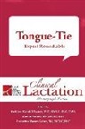 Kathleen Kendall-Tackett, Marsha Walker, Catherine Watson Genna, Catherine Watson Genna, Marsha Walker - Tongue-Tie: Expert Roundtable