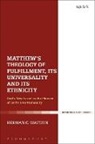 Dr Herman C. (San Francisco Theological Seminary Waetjen, Herman C Waetjen, Herman C. Waetjen, Herman C. (San Francisco Theological Semi Waetjen, Herman C. (San Francisco Theological Seminary Waetjen - Matthew's Theology of Fulfillment, Its Universality and Its Ethnicity