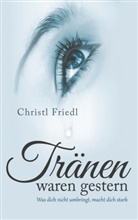 Christl Friedl - Tränen waren gestern