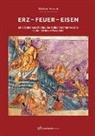 Mathias Hensch - Erz - Feuer - Eisen